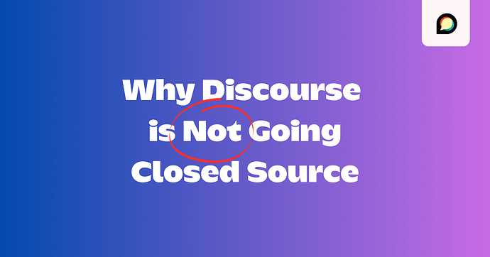 Discourse is Not Going Closed Source