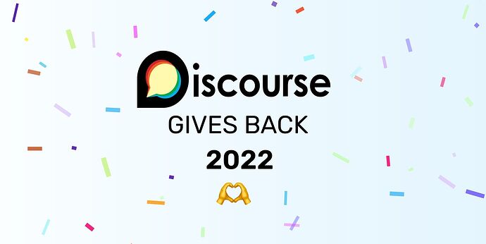 Discourse Gives Back: 2022 Edition