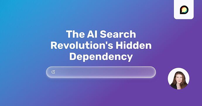 The AI Search Revolution's Hidden Dependency